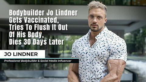 Bodybuilder Jo Lindner Gets Vaccinated, Tries To Flush It Out Of His Body, Dies 30 Days Later