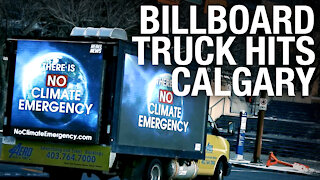 BILLBOARD TRUCK RETURNS: There is No Climate Emergency here in Calgary