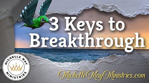 3 KEYS to Breakthrough (Prophecy & Teaching)