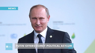 Putin Offers Comey Political Asylum