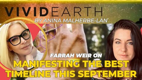 APOCOLYPSE OR BLISS: HOW WE CAN MANIFEST THE BEST TIMELINE THIS SEPTEMBER, w/ Farrah Weir