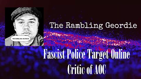 Fascist Police Target Critic of AOC