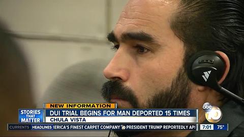 DUI trial begins for man deported 15 times