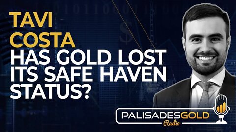Tavi Costa: Has Gold Lost Its Safe Haven Status?