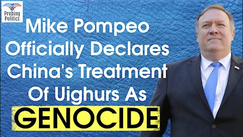 Mike Pompeo declares China's treatment of Muslim Uighurs 'GENOCIDE' | Why This Is Crucial