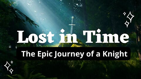 Lost in Time: The Epic Journey of a Knight | Story Time