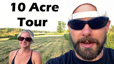10 Acres Homestead Tour