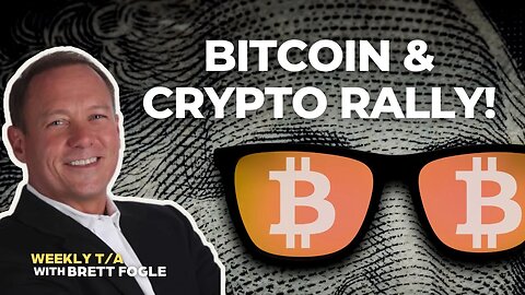 Bitcoin & Crypto Rally! - Weekly Crypto Market T/A With Brett Fogle