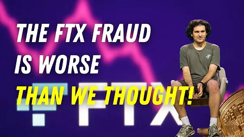 The FTX Fraud Was Worse Than We Thought!