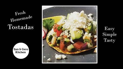 How to make Fresh Homemade Tostadas