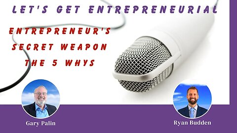 Entrepreneur's Secret Weapon: The 5 Whys
