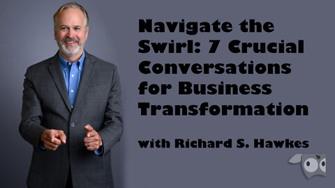 7 Crucial Conversations for Business Transformation with Richard Hawkes