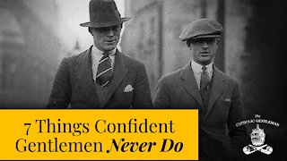 7 Things Confident Gentlemen Never Do | The Catholic Gentleman