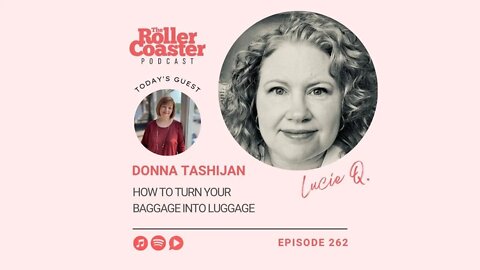 How to Turn Your Baggage into Luggage with Donna Tashjian (E262)