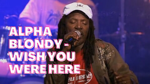 A Reggae Version Of Wish You Were Live De Alpha Blondy - 2021-6