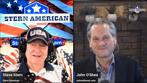 The Stern American Show - Steve Stern with John O'Shea, Candidate for US Congress TX District 12