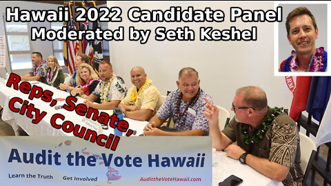 Hawaii 2022 Reps, Senate, City Council Candidate Panel Moderated by Seth Keshel