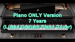 Piano ONLY Version - 7 Years (Lukas Graham)