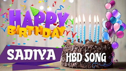 SADIYA Happy Birthday Song – Happy Birthday SADIYA - Happy Birthday Song - SADIYA birthday song