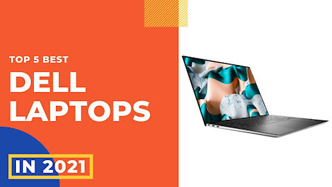 Top 5 Best Dell Laptops in 2021