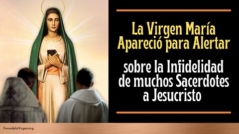 La Virgen María Apareció para Alertar sobre la Infidelidad de muchos Sacerdotes a Jesucristo