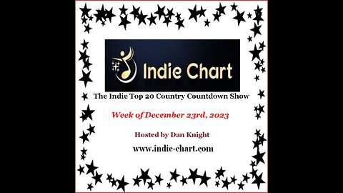 Indie Top 20 Country Countdown Show December 23rd, 2023