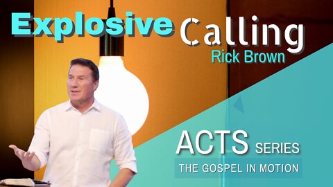 Explosive Calling | Episode 3 | Acts 13:1-13 | Pastor Rick Brown