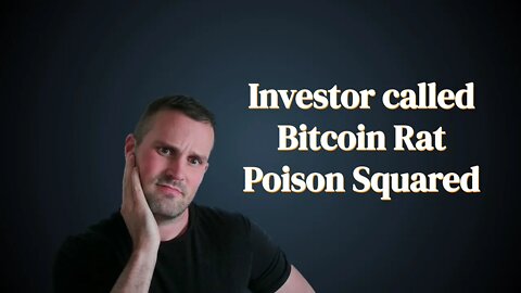 Investor called Bitcoin Rat Poison Squared