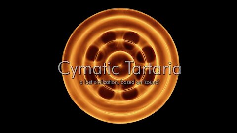 Cymatic Tartaria - A Lost Civilization, Based on 'Sound'