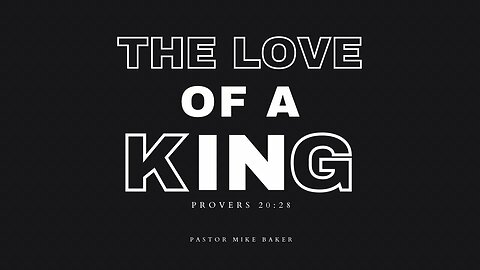 The Love of a King - Proverbs 20:28