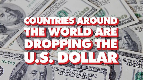 Countries worldwide are dropping the US dollar: De-dollarization in China, Russia, Brazil, ASEAN