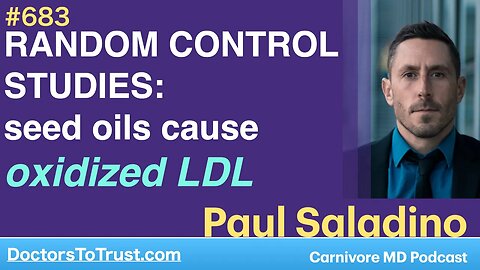 PAUL SALADINO 3 | RANDOM CONTROL STUDIES: seed oils cause oxidized LDL