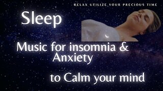 Sleep Music for Insomnia and Anxiety to Calm your mind