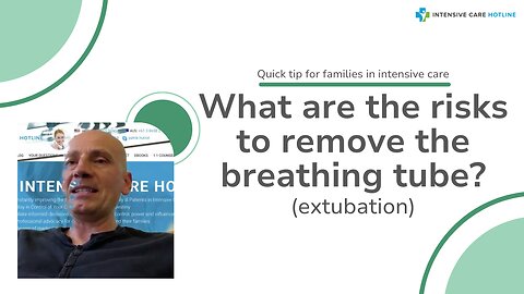 What are the Risks to Remove the Breathing Tube? (Extubation)