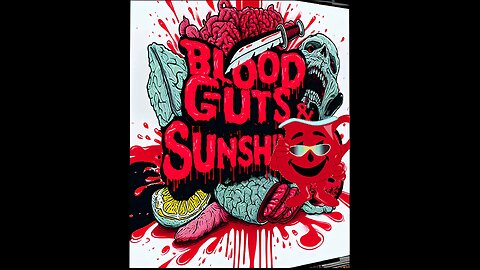 Blood, Guts and Sunshine