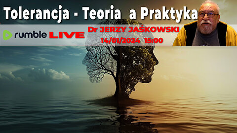 14/01/24 | LIVE 15:00 CST Dr JERZY JAŚKOWSKI - Tolerancja - Teoria a Praktyka