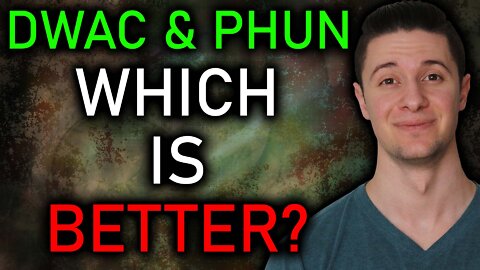 DWAC & PHUN WHICH IS THE BETTER STOCK FOR YOU?