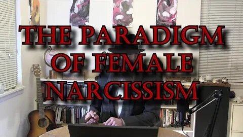 The Paradigm Of Female Narcissism