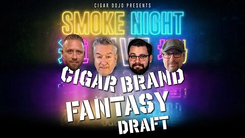 Smoke Night LIVE – Cigar Brand Fantasy Draft III
