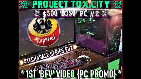 #ProjectToxicity | NEW (Budget) Decked Out R3-1300X Custom PC & Multi Game FPS Demo [For eBay/Clients]