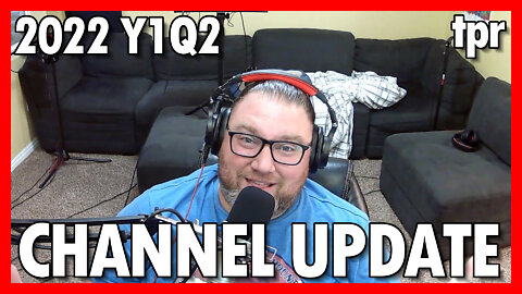 Channel Update 2022 Y1Q2 Better late than never