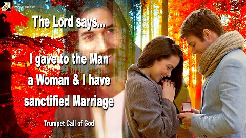 April 8, 2005 🎺 The Lord says... I gave to the Man a Woman & I have sanctified Marriage