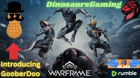 🦖🔴🟡 Playing Some WarFrame with GooberDoo... Who is GooberDoo??? Come and See