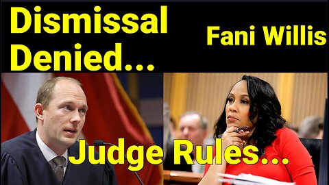 Fani Willis | Judge McAfee Denies Dismissal In Trump Case.