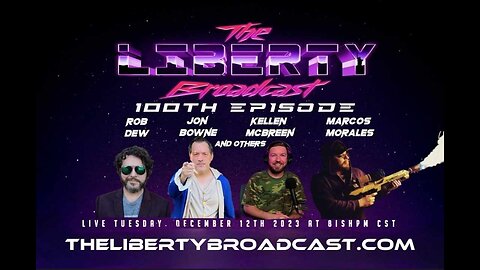 The Liberty Broadcast Episode 100!