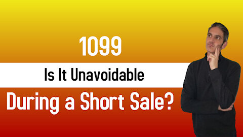 1099 - Is It Unavoidable During A Short Sale?