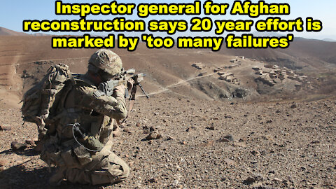 IG for Afghan reconstruction says 20 year effort is marked by 'too many failures' -Just the News Now