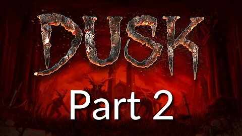 DUSK part 2 - RIP AND TEAR THEIR CITY APART!