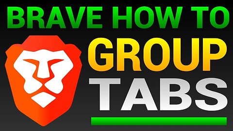Brave Browser Group Tabs - How To Group Tabs In Brave