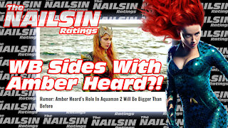 The Nailsin Ratings:WB Sides With Amber Heard?!